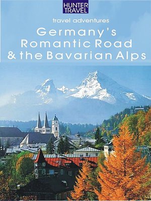 cover image of Germany's Romantic Road & the Bavarian Alps